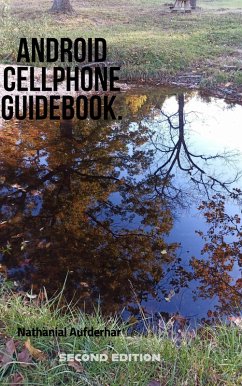 Android Cellphone Guidebook (Android Cellphones, #1) (eBook, ePUB) - Aufderhar, Nathanial John; Aufderhar, Nathanial