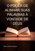 O Poder De Alinhar Suas Palavras À Vontade De Deus (eBook, ePUB) O Poder De Alinhar Suas Palavras À Vontade De Deus (eBook, ePUB)