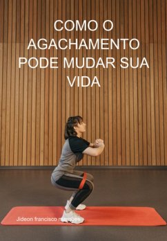 Cover Como O Agachamento Pode Mudar Sua Vida (eBook, ePUB)