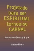 Projetado Para Ser Espiritual Tornou-se Carnal (eBook, ePUB)