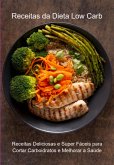 Receitas Da Dieta Low Carb (eBook, ePUB) Receitas Da Dieta Low Carb (eBook, ePUB)
