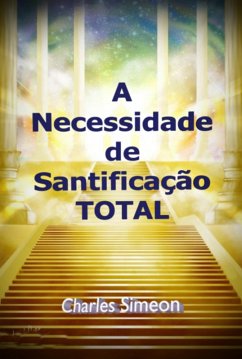 Cover A Necessidade De Santificação Total (eBook, ePUB)