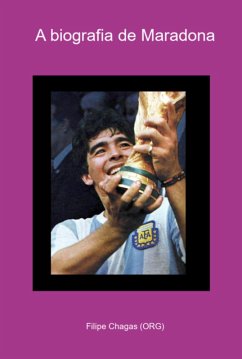 A Biografia De Maradona (eBook, PDF) - (Org), Filipe Chagas