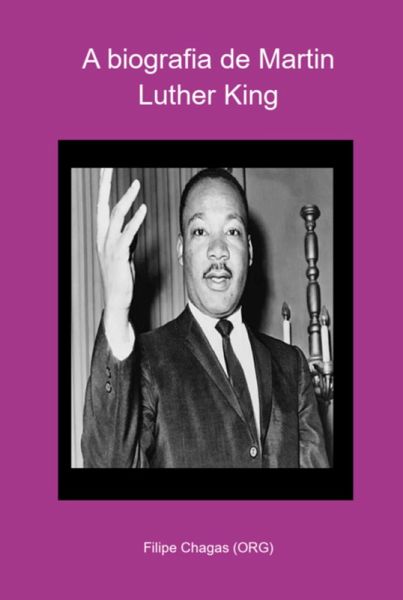 A Biografia De Martin Luther King (eBook, PDF) A Biografia De Martin Luther King (eBook, PDF)