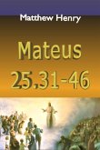Mateus 25.31-46 (eBook, ePUB) Mateus 25.31-46 (eBook, ePUB)