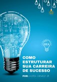 Como Estruturar Sua Carreira De Sucesso (eBook, ePUB)