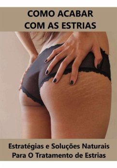 Como Acabar Com As Estrias (eBook, ePUB) - Farias, Messias