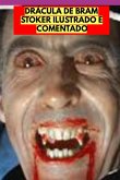 Drácula De Bram Stoker Ilustrado E Comentado (eBook, ePUB)