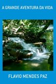 A Grande Aventura Da Vida (eBook, ePUB)