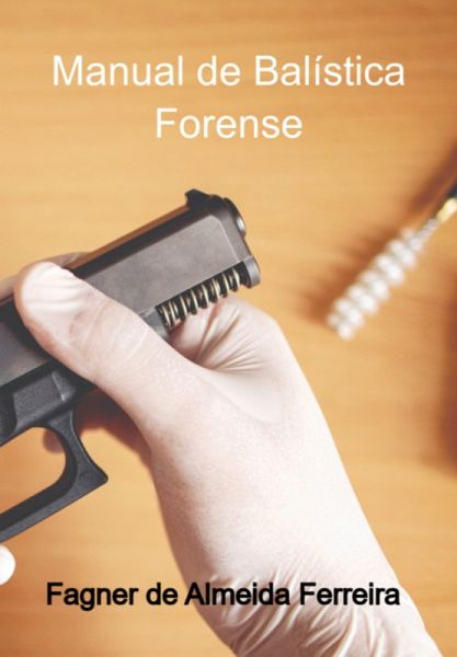 Manual De Balística Forense (eBook, PDF) Manual De Balística Forense (eBook, PDF)
