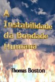A Instabilidade Da Bondade Humana (eBook, ePUB) A Instabilidade Da Bondade Humana (eBook, ePUB)