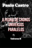 A Pedra De Cronos - Universos Paralelos (eBook, PDF) A Pedra De Cronos - Universos Paralelos (eBook, PDF)