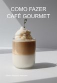 Como Fazer Café Gourmet (eBook, PDF)