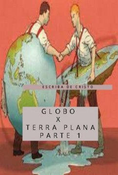 Globo X Terra Plana - Volume 1 (eBook, ePUB) - de Bíblicos, Central Ensinos