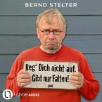 Reg' Dich nicht auf. Gibt nur Falten! (MP3-Download)