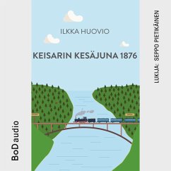 Keisarin Kesäjuna 1876 (MP3-Download) - Huovio, Ilkka