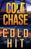 Cold Hit (Shadowfast: The Valiant Thrillogy, #1) (eBook, ePUB) Cold Hit (Shadowfast: The Valiant Thrillogy, #1) (eBook, ePUB)