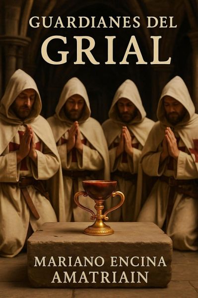Guardianes del Grial (Secretos Templarios, #1) (eBook, ePUB)