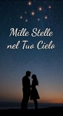 Mille Stelle nel Tuo Cielo (eBook, ePUB)