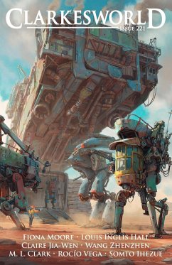 Clarkesworld Magazine Issue 221 (eBook, ePUB) - Clarke, Neil; Moore, Fiona; Hall, Louis Inglis; Jia-Wen, Claire; Clark, M. L.; Zhenzhen, Wang; Ihezue, Somto; Vega, Rocío