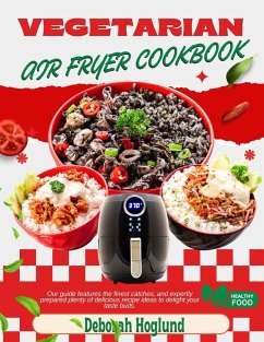 Vegetarian Air Fryer Cookbook (eBook, ePUB) - Hoglund, Deborah