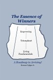 The Essence of Winners - A Roadmap to Arriving! (eBook, ePUB) The Essence of Winners - A Roadmap to Arriving! (eBook, ePUB)