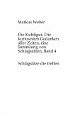 Die Kultfigur. Die kuriosesten Gedanken aller Zeiten, eine Sammlung von Schlagsätzen, Band 4 Die Kultfigur. Die kuriosesten Gedanken aller Zeiten, eine Sammlung von Schlagsätzen, Band 4
