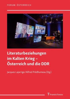 Literaturbeziehungen im Kalten Krieg - Österreich und die DDR