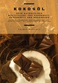 Kokosöl: Dein natürliches Multitalent für Schönheit, Gesundheit und Ernährung (Entdecke vielseitige Anwendungen für Haut, Haare und Zähne - mit praktischen Alltagstipps) Kokosöl: Dein natürliches Multitalent für Schönheit, Gesundheit und Ernährung (Entdecke vielseitige Anwendungen für Haut, Haare und Zähne - mit praktischen Alltagstipps)