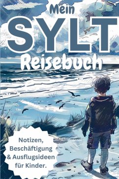 Cover Mein SYLT Reisebuch für Kinder: Sammel nicht nur Muscheln, sondern auch Erinnerungen!