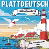 Plattdeutsch zum Ausmalen - für norddeutsche Seelen! Plattdeutsch zum Ausmalen - für norddeutsche Seelen!