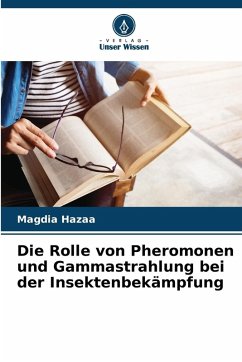 Cover Die Rolle von Pheromonen und Gammastrahlung bei der Insektenbekämpfung