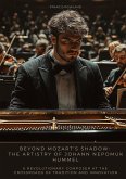 Beyond Mozart's Shadow: The Artistry of Johann Nepomuk Hummel Beyond Mozart's Shadow: The Artistry of Johann Nepomuk Hummel