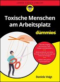 Toxische Menschen am Arbeitsplatz für Dummies Toxische Menschen am Arbeitsplatz für Dummies