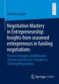 Negotiation Mastery in Entrepreneurship: Insights from seasoned entrepreneurs in funding negotiations Negotiation Mastery in Entrepreneurship: Insights from seasoned entrepreneurs in funding negotiations