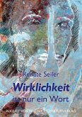 Wirklichkeit ist nur ein Wort Wirklichkeit ist nur ein Wort