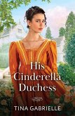 His Cinderella Duchess (eBook, ePUB)