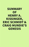 Summary of Henry A. Kissinger, Eric Schmidt & Craig Mundie's Genesis (eBook, ePUB)
