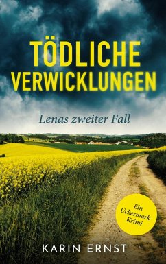 Tödliche Verwicklungen. Lenas zweiter Fall Tödliche Verwicklungen. Lenas zweiter Fall