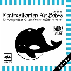 Cover BABY EYE Kontrastkarten für Babys und Kinder: Band 3 - Fantasie · Entwicklungsbegleiter für kleine Forscher: 24 Bilder, 12 Muster · Schwarz-Weiß und Primärfarben · Meine ersten Bilder · Montessori