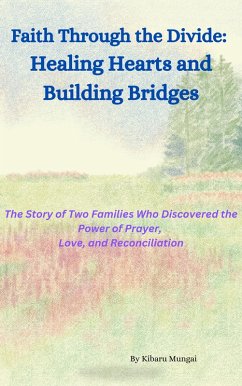 Cover Faith Through the Divide: Healing Hearts and Building Bridges (eBook, ePUB)