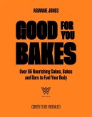 Good For You Bakes (eBook, ePUB) Good For You Bakes (eBook, ePUB)