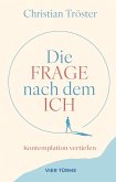 Die Frage nach dem Ich (eBook, ePUB) Die Frage nach dem Ich (eBook, ePUB)