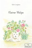 Kleiner Welpe. Ganzschrift für die Klasse 2. und 3. Klasse - Klassenlektüre Kleiner Welpe. Ganzschrift für die Klasse 2. und 3. Klasse - Klassenlektüre