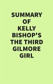Summary of Kelly Bishop's The Third Gilmore Girl (eBook, ePUB)
