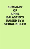Summary of April Balascio's Raised by a Serial Killer (eBook, ePUB)
