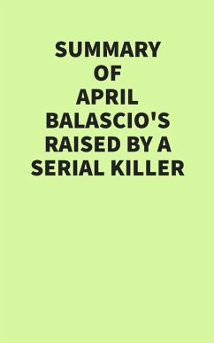 Summary of April Balascio's Raised by a Serial Killer (eBook, ePUB) - IRB Media