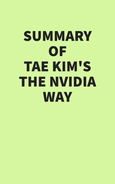 Summary of Tae Kim's The Nvidia Way (eBook, ePUB)
