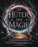 Die Hüter der Magie : Die Reise der Auserwählten (eBook, ePUB)