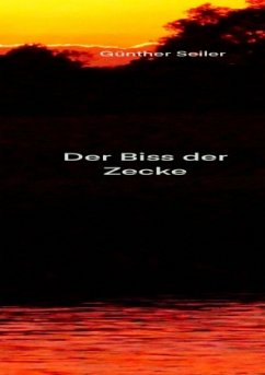 Der Biss der Zecke - Seiler, Günther Der Biss der Zecke - Seiler, Günther